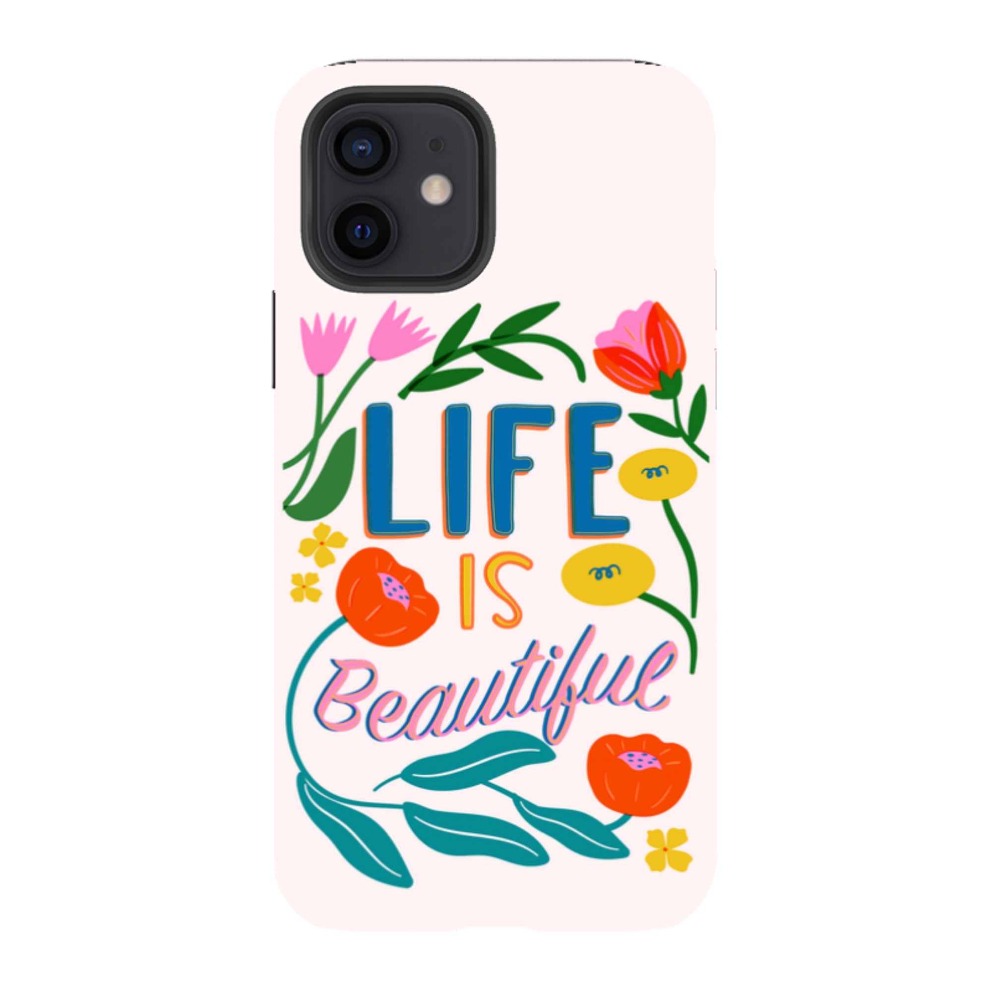 iPhone Case - Life Is Beautiful