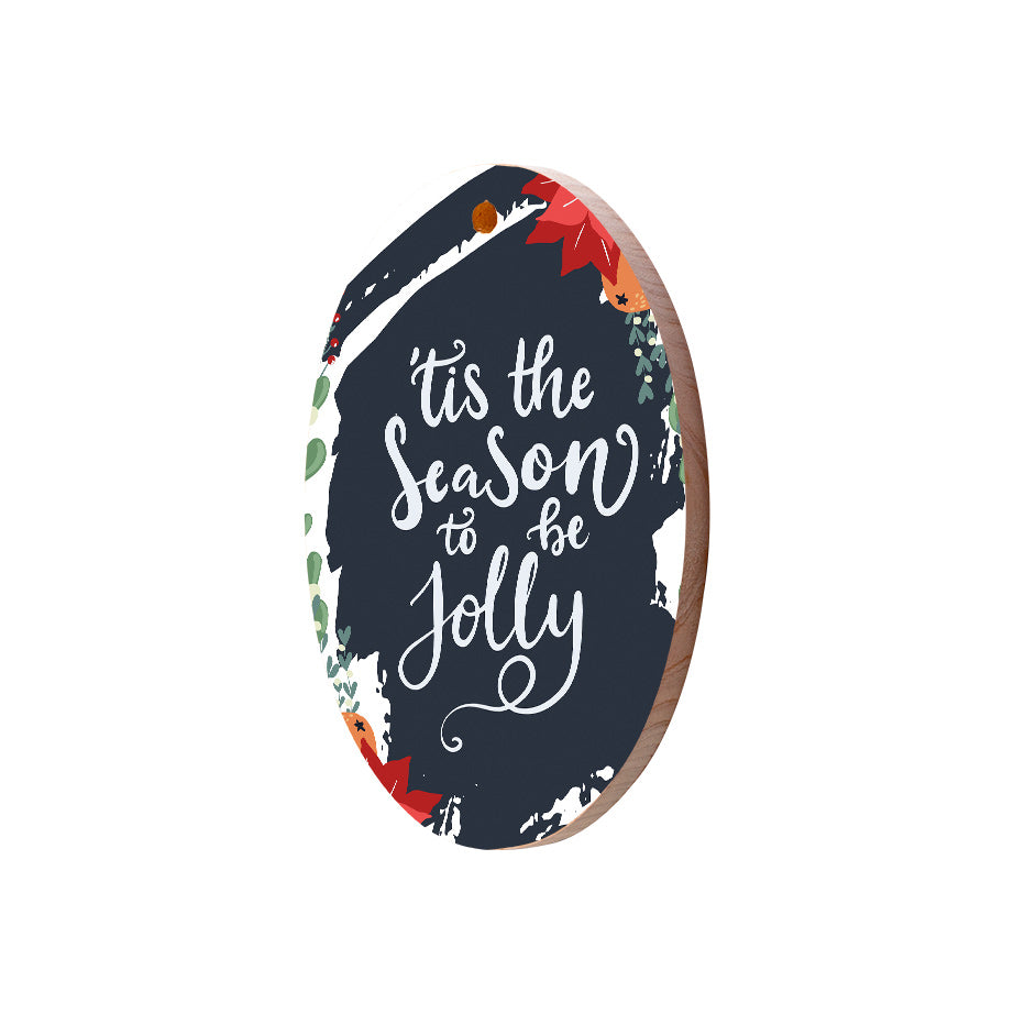 Christmas Decorations TIS THE SEASON TO BE JOLLY- Wooden Xmas Oval Decoration and Fridge Magnet