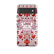 Google phone case-Love Is All You Need By Suzy Taylor-Product Details Raised bevel to protect screen from scratches. Impact resistant polycarbonate shell and shock absorbing inner TPU liner. Secure fit with design wrapping around side of the case and full access to ports. Compatible with Qi-standard wireless charging. Thickness 1/8 inch (3mm), weight 30g. Compatibility See drop down menu for options, please select the right case as we print to order.-Stringberry