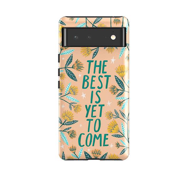 Google phone case-The Best Is Yet By Lee Foster Wilson-Product Details Raised bevel to protect screen from scratches. Impact resistant polycarbonate shell and shock absorbing inner TPU liner. Secure fit with design wrapping around side of the case and full access to ports. Compatible with Qi-standard wireless charging. Thickness 1/8 inch (3mm), weight 30g. Compatibility See drop down menu for options, please select the right case as we print to order.-Stringberry